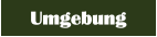 Umgebung